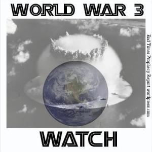 WORLD WAR 3 WATCH: Syria-Middle East-Iran-Israel-Iraq-Afghanistan-Pakistan-Russia-China-USA-North Korea-South Korea-Japan-Yemen-Egypt-European Union-United Nations