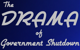 Government Shutdown: All the drama the Corporate Media can manufacture.