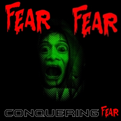 FEAR: Conquering fear - What does the Bible say about Fear?