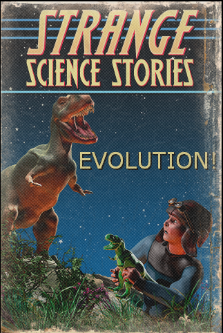 Strange Science Stories: Evolution!