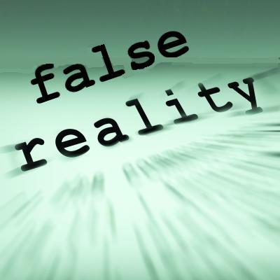 false reality